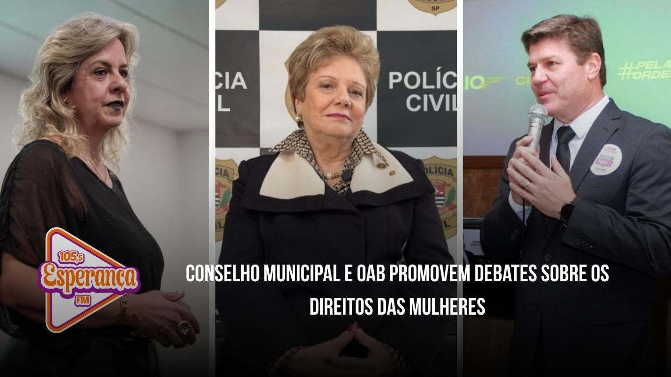 Conselho Municipal e OAB promovem debates sobre os direitos das mulheres
