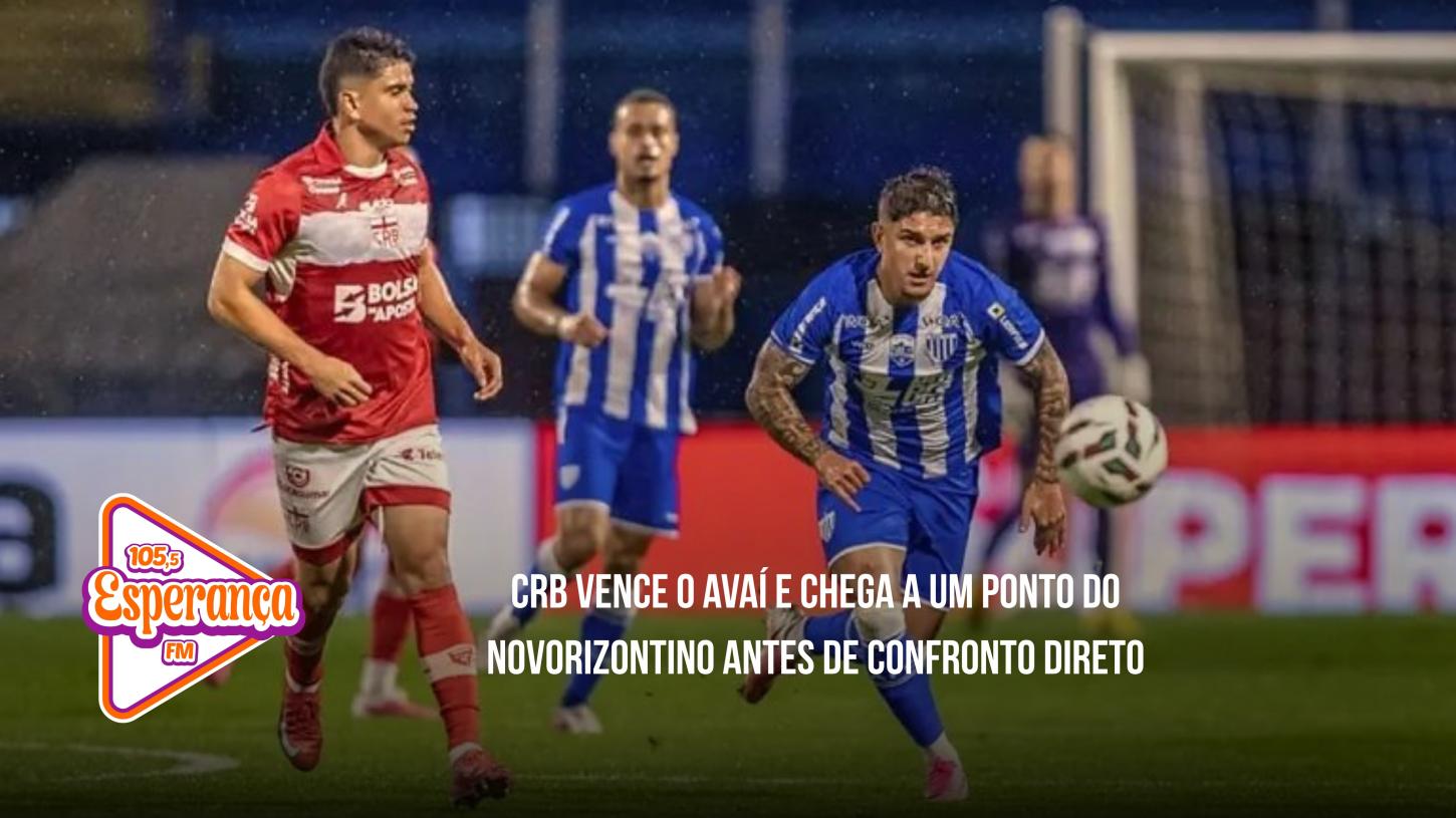 CRB vence o Avaí e chega a um ponto do Novorizontino antes de confronto direto