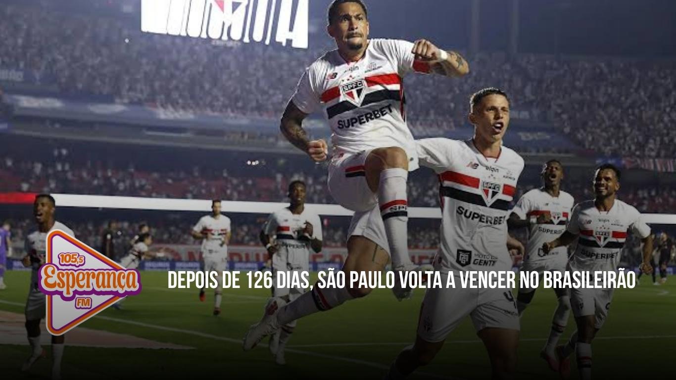 Depois de 126 dias, São Paulo volta a vencer no Brasileirão