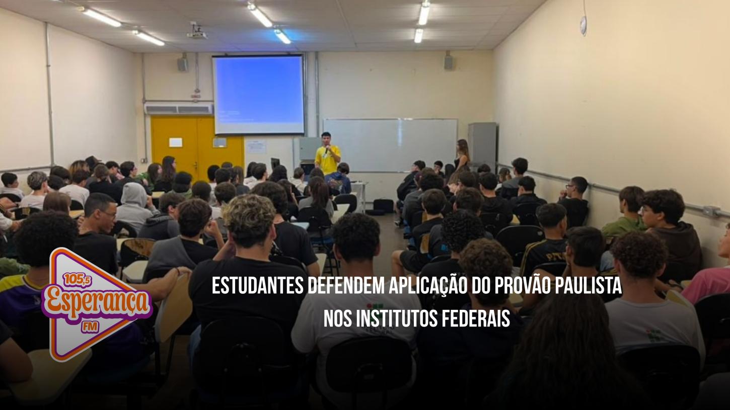 Estudantes defendem aplicação do Provão Paulista nos Institutos Federais