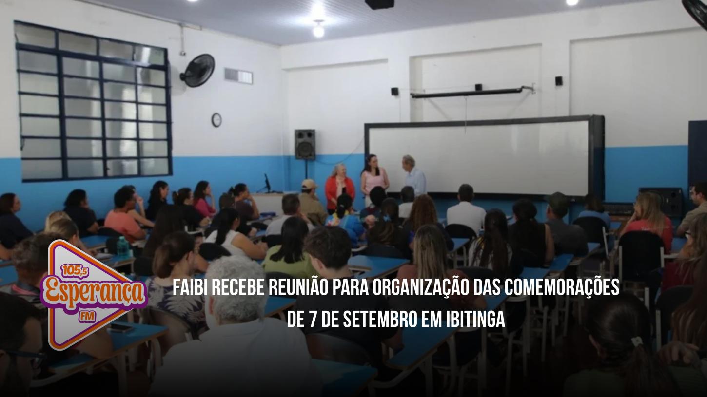 FAIBI recebe reunião para organização das comemorações de 7 de Setembro em Ibitinga
