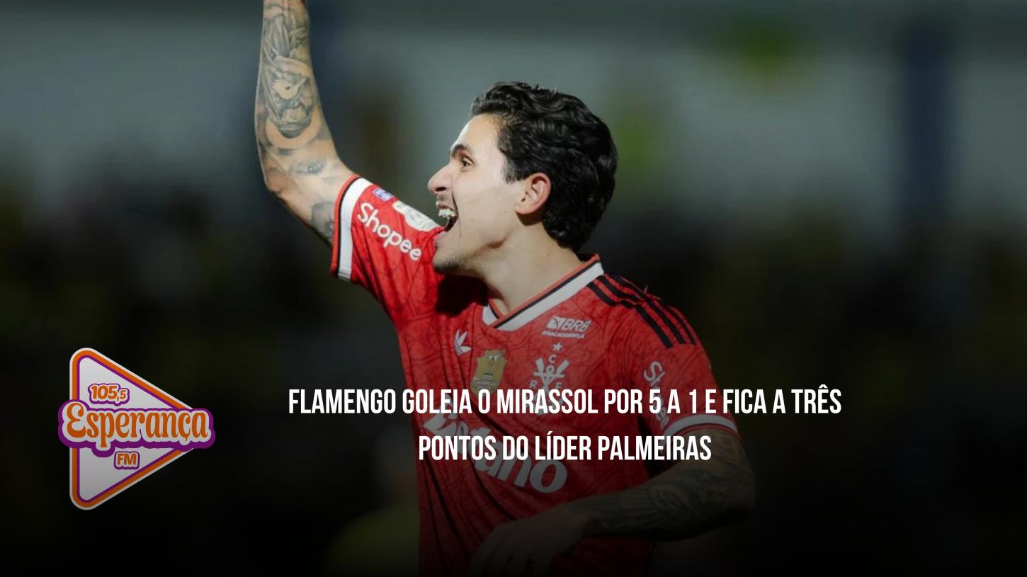 Flamengo goleia o Mirassol por 5 a 1 e fica a três pontos do líder Palmeiras