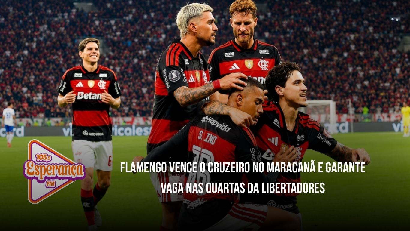 Flamengo vence o Cruzeiro no Maracanã e garante vaga nas quartas da Libertadores