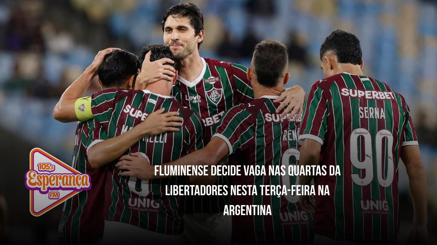 Fluminense decide vaga nas quartas da Libertadores nesta terça-feira na Argentina