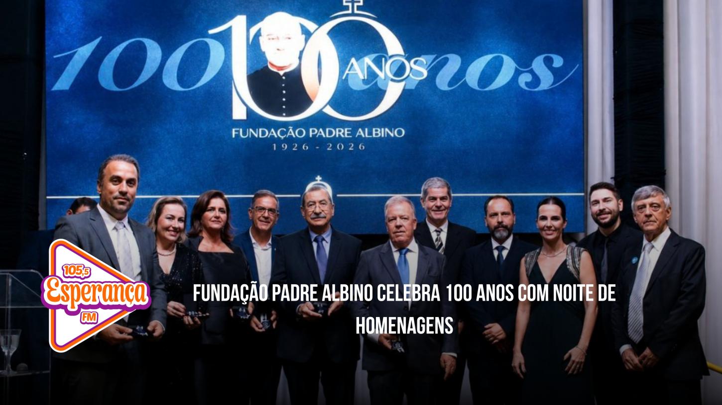 Fundação Padre Albino celebra 100 anos com noite de homenagens