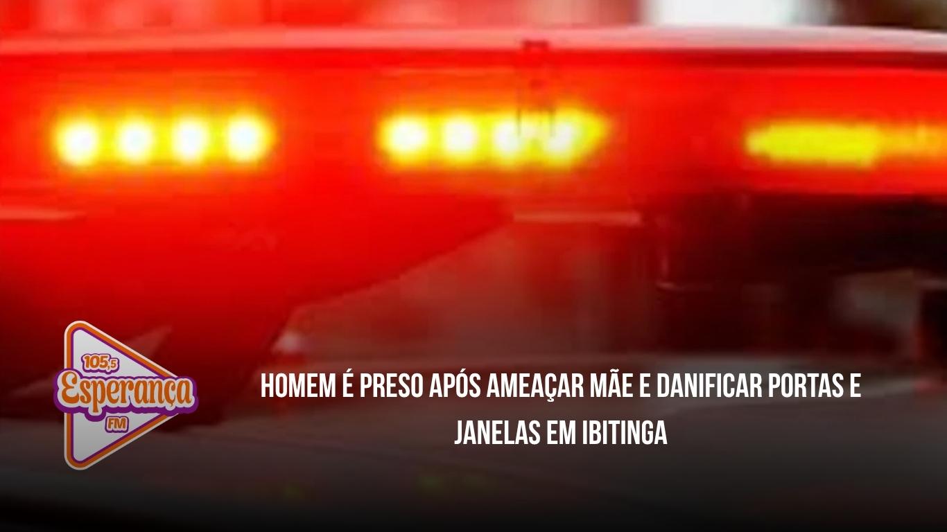 Homem é preso após ameaçar mãe e danificar portas e janelas em Ibitinga