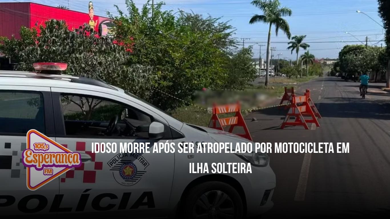 Idoso morre após ser atropelado por motocicleta em Ilha Solteira