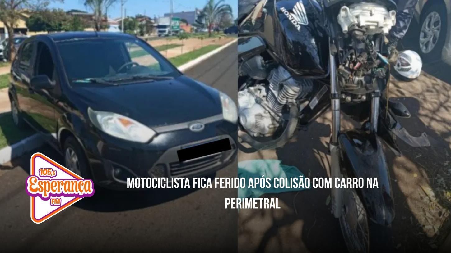Motociclista fica ferido após colisão com carro na Perimetral