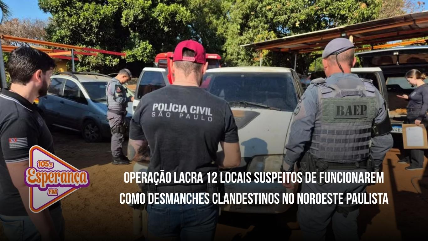 Operação lacra 12 locais suspeitos de funcionarem como desmanches clandestinos no noroeste paulista