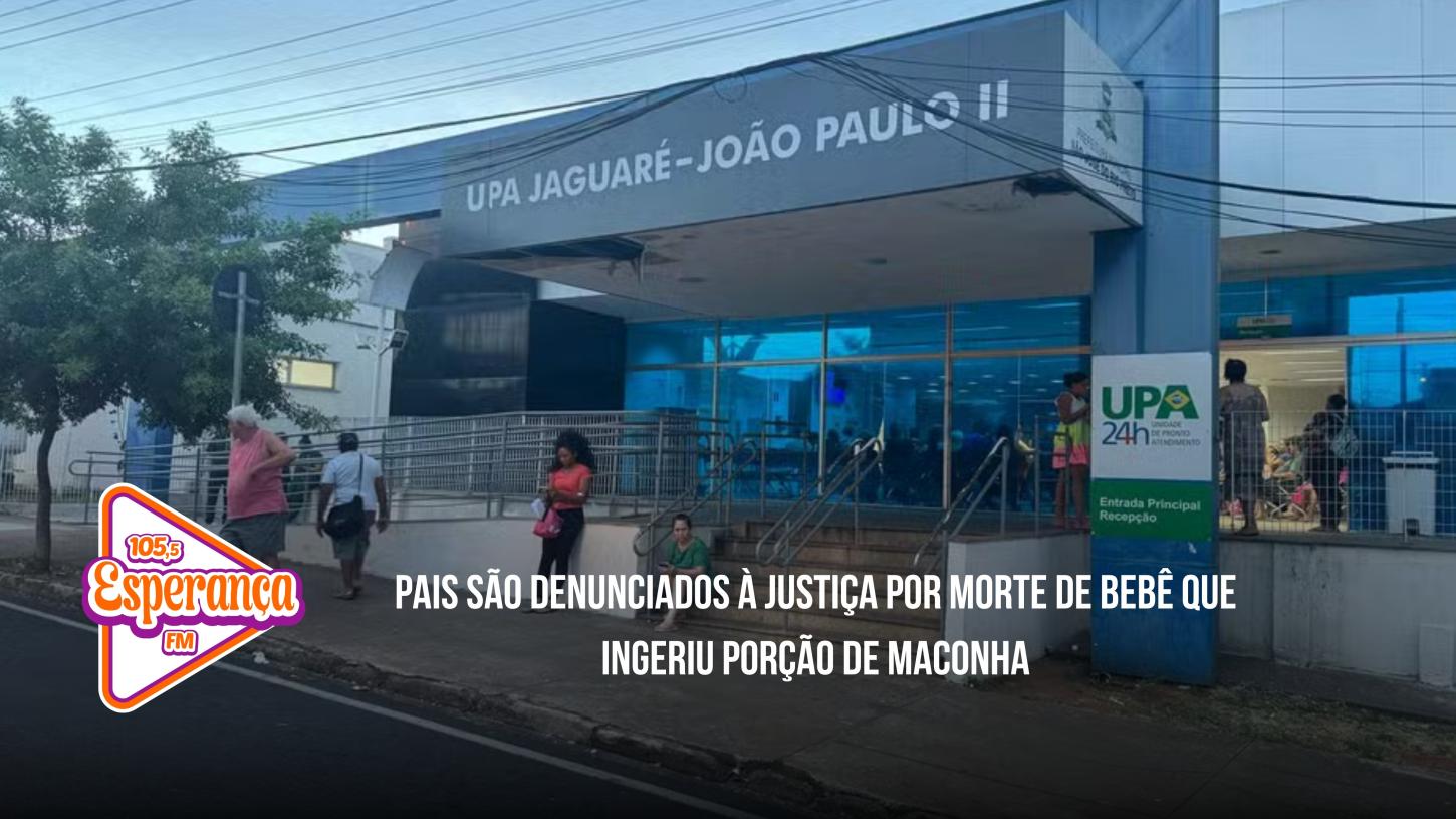 Pais são denunciados à Justiça por morte de bebê que ingeriu porção de maconha