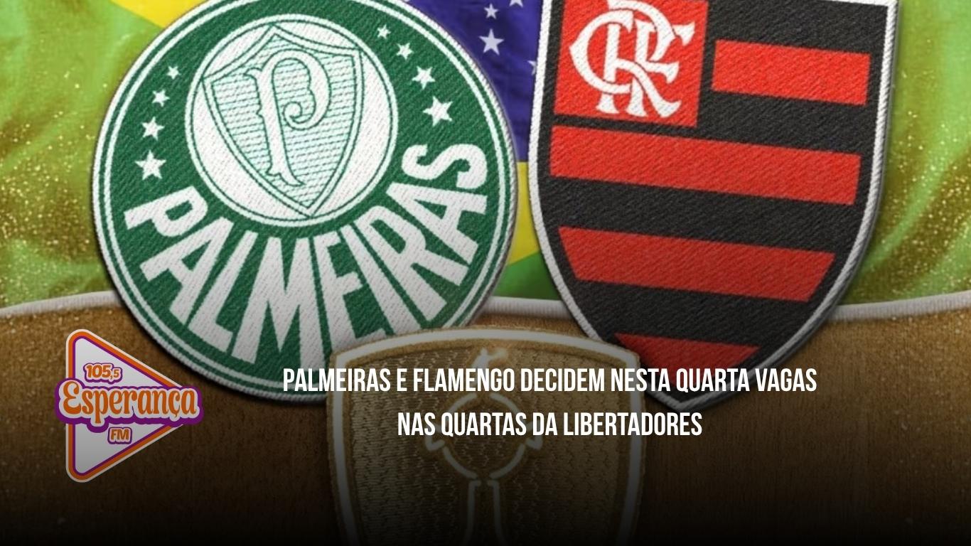 Palmeiras e Flamengo decidem nesta quarta vagas nas quartas da Libertadores