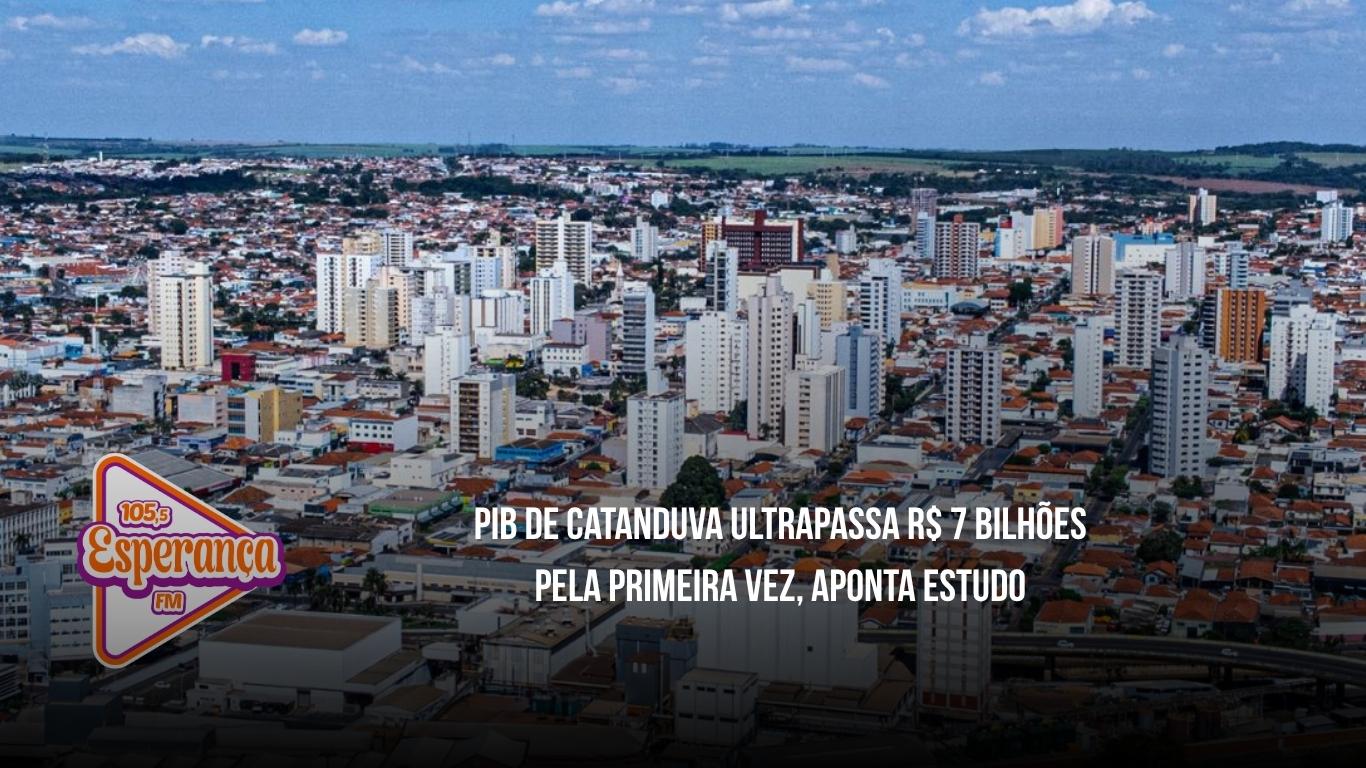 PIB de Catanduva ultrapassa R$ 7 bilhões pela primeira vez, aponta estudo