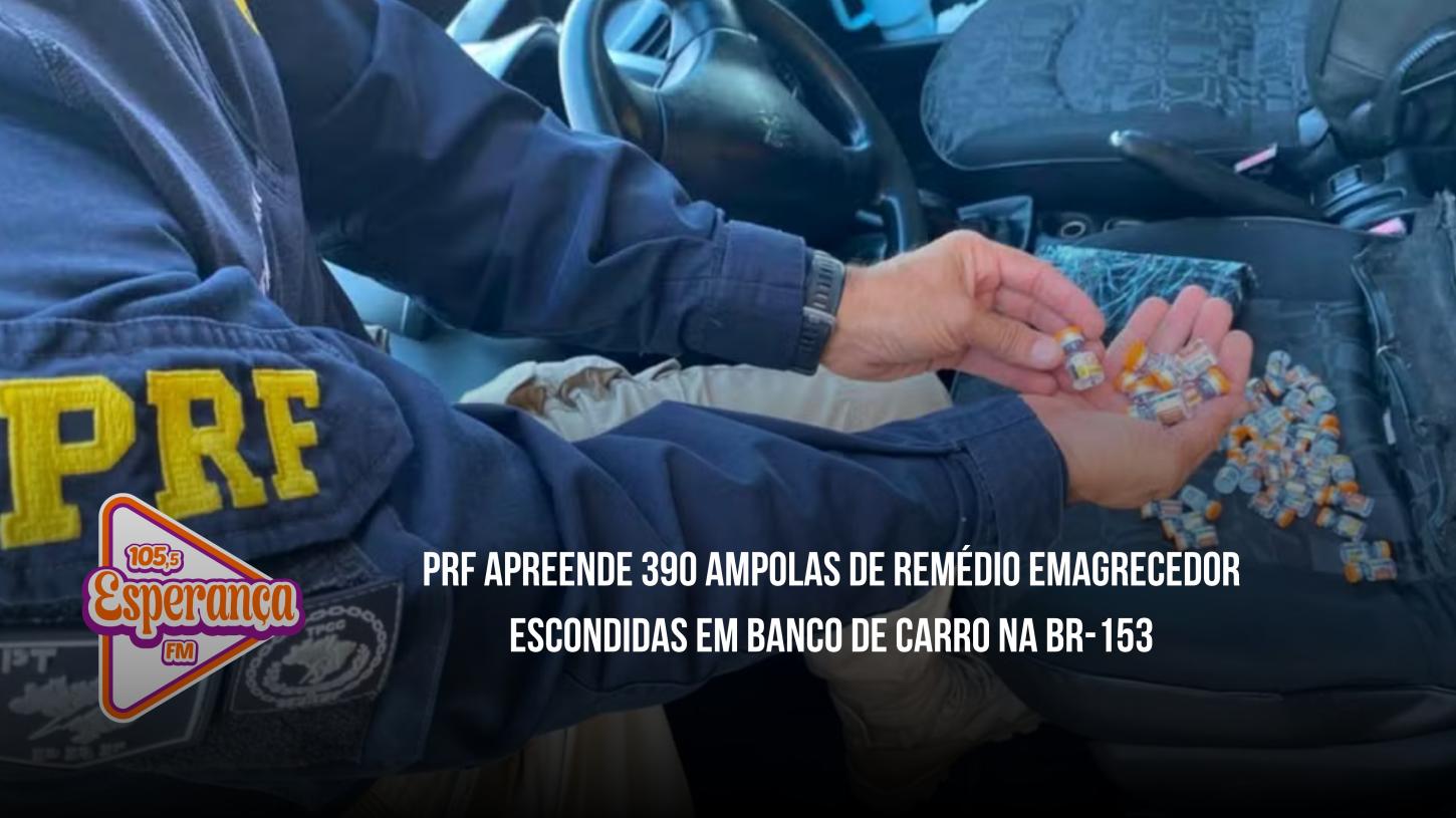PRF apreende 390 ampolas de remédio emagrecedor escondidas em banco de carro na BR-153