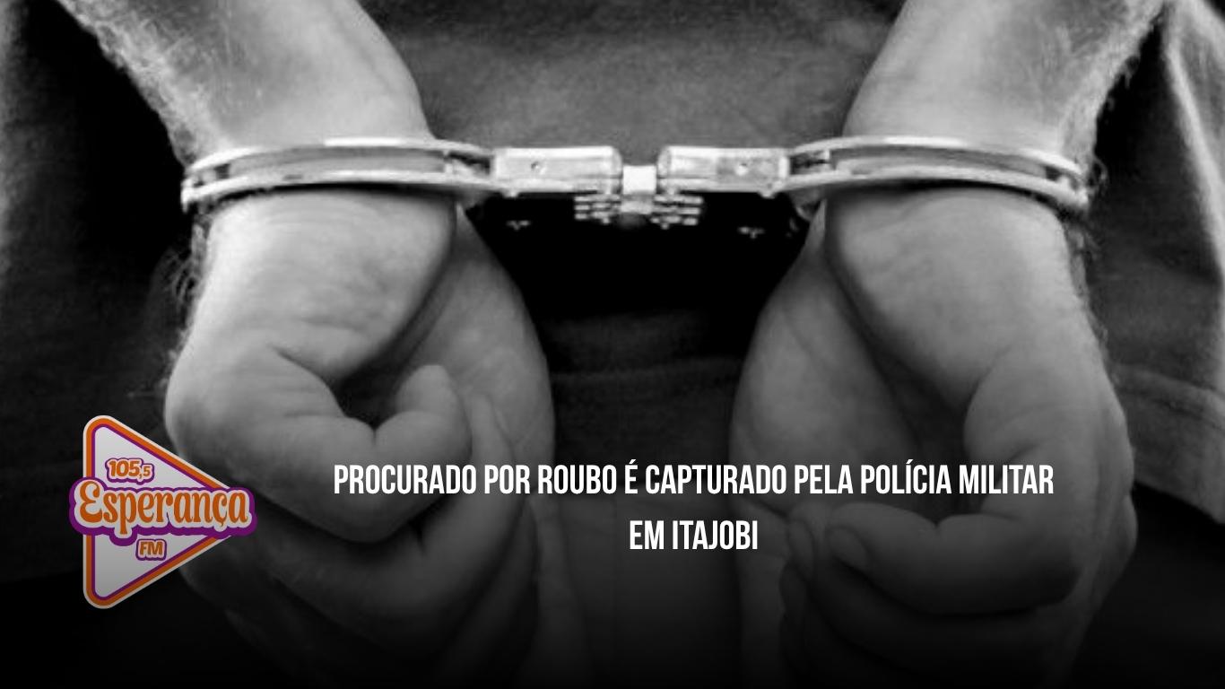 Procurado por roubo é capturado pela Polícia Militar em Itajobi