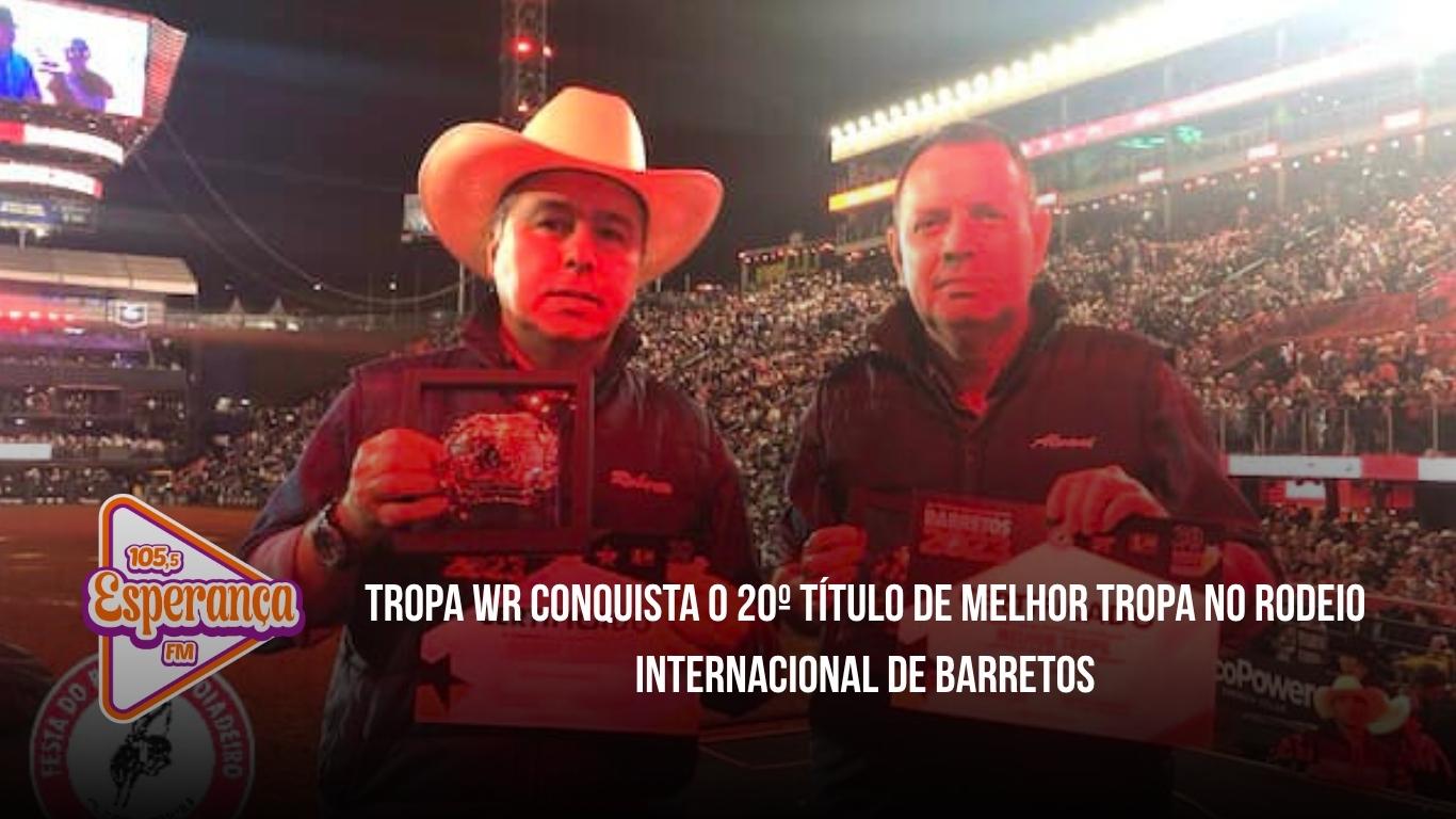 Tropa WR conquista o 20º título de Melhor Tropa no Rodeio Internacional de Barretos