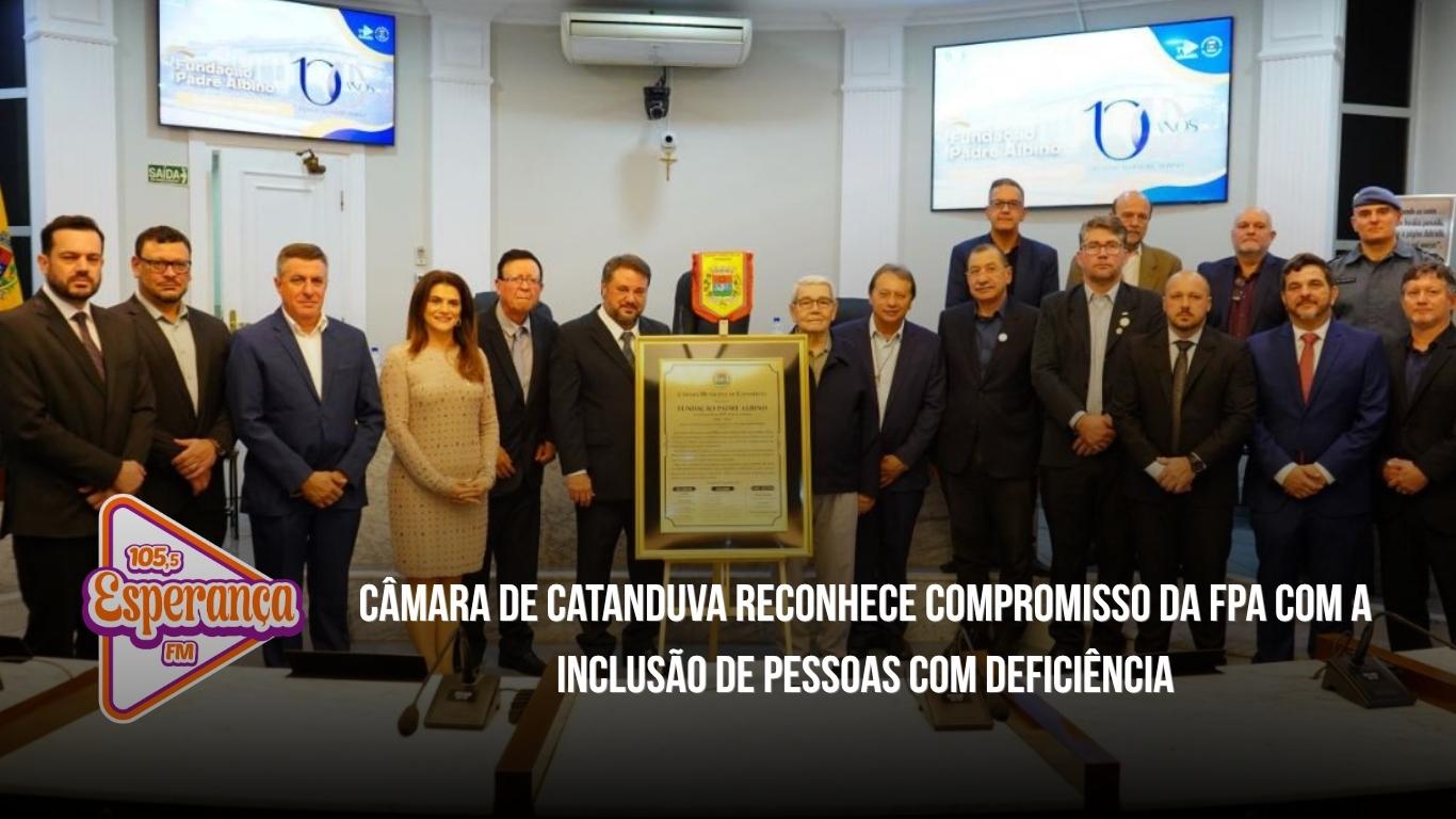 Câmara de Catanduva reconhece compromisso da FPA com a inclusão de pessoas com deficiência