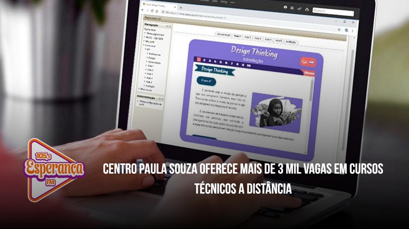 Centro Paula Souza oferece mais de 3 mil vagas em cursos técnicos a distância