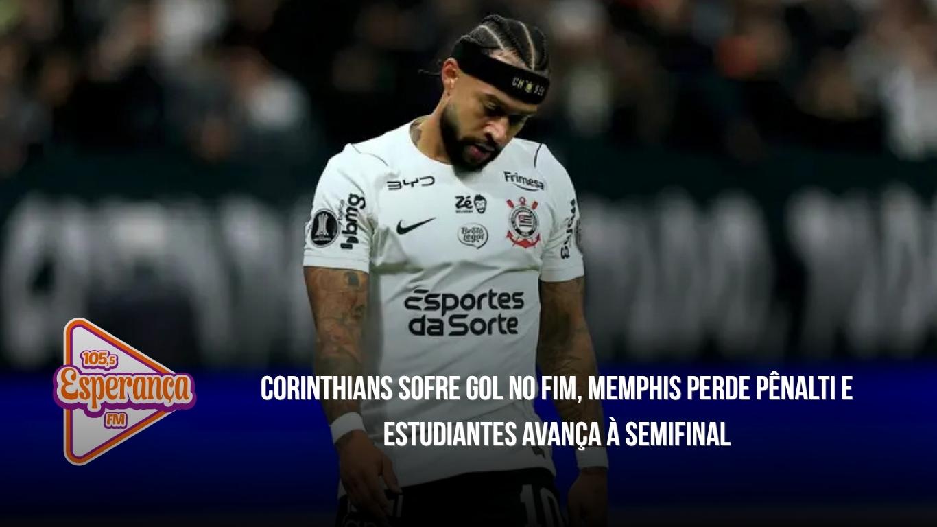 Corinthians sofre gol no fim, Memphis perde pênalti e Estudiantes avança à semifinal
