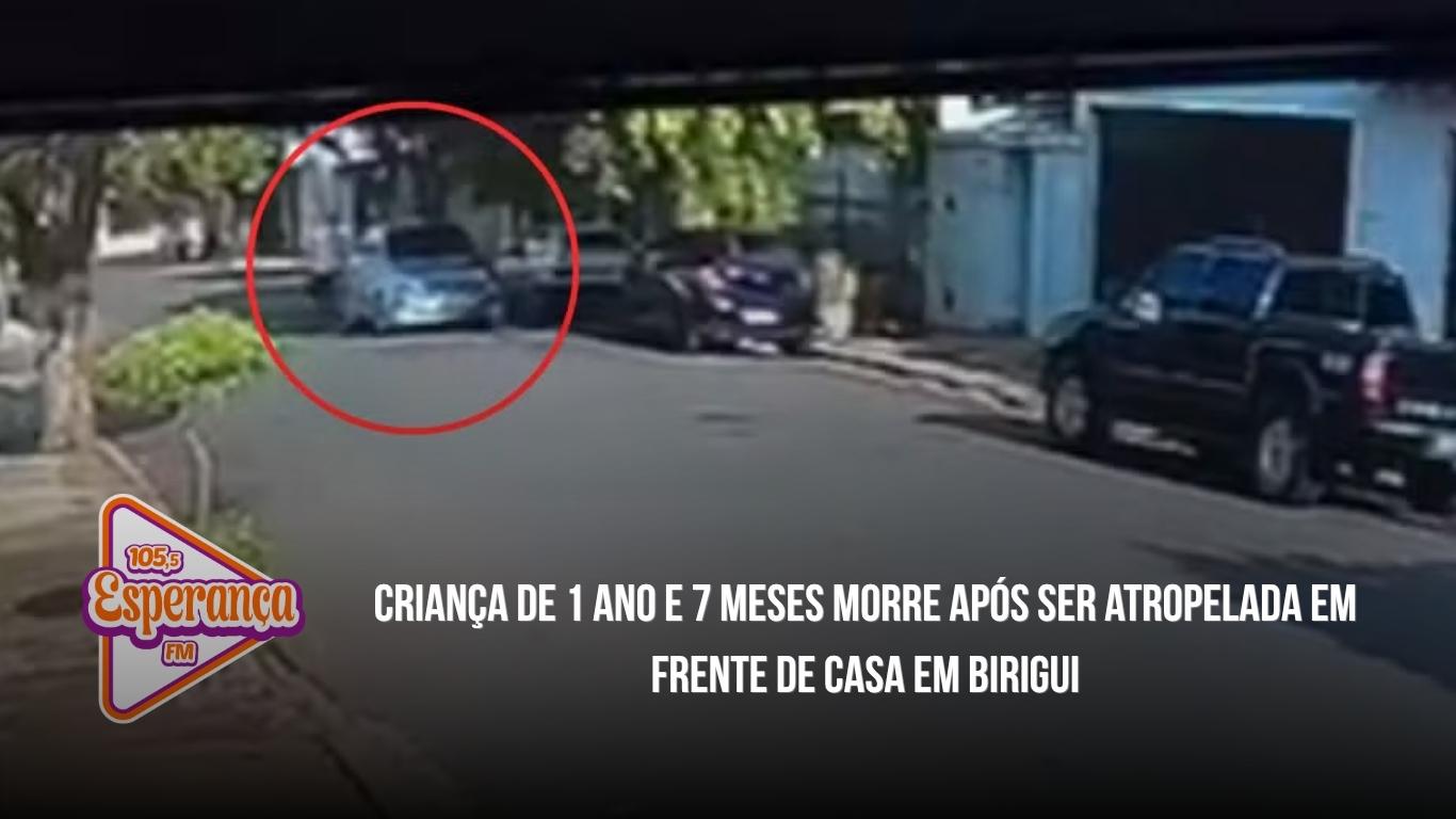 Criança de 1 ano e 7 meses morre após ser atropelada em frente de casa em Birigui