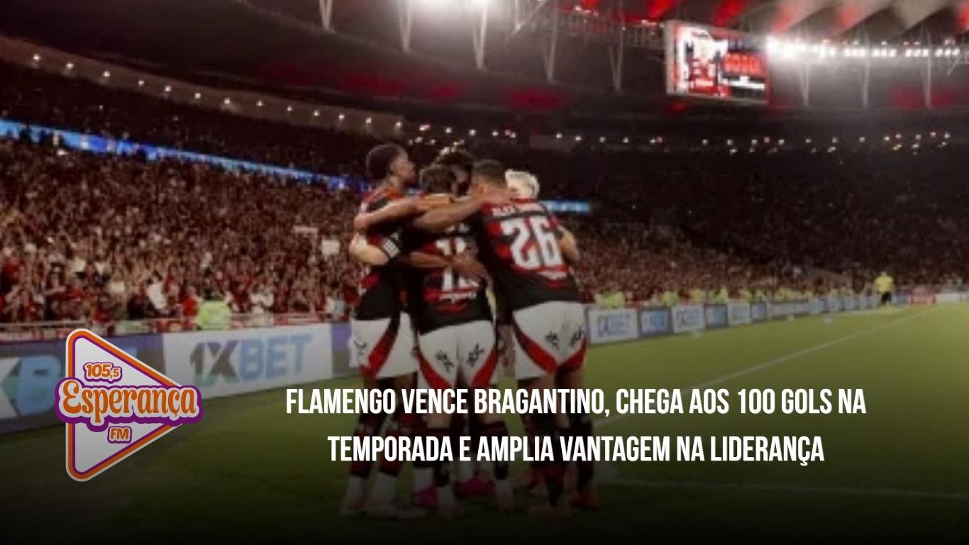 Flamengo vence Bragantino, chega aos 100 gols na temporada e amplia vantagem na liderança