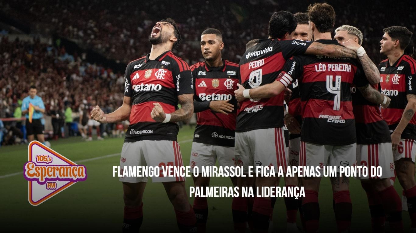 Flamengo vence o Mirassol e fica a apenas um ponto do Palmeiras na liderança
