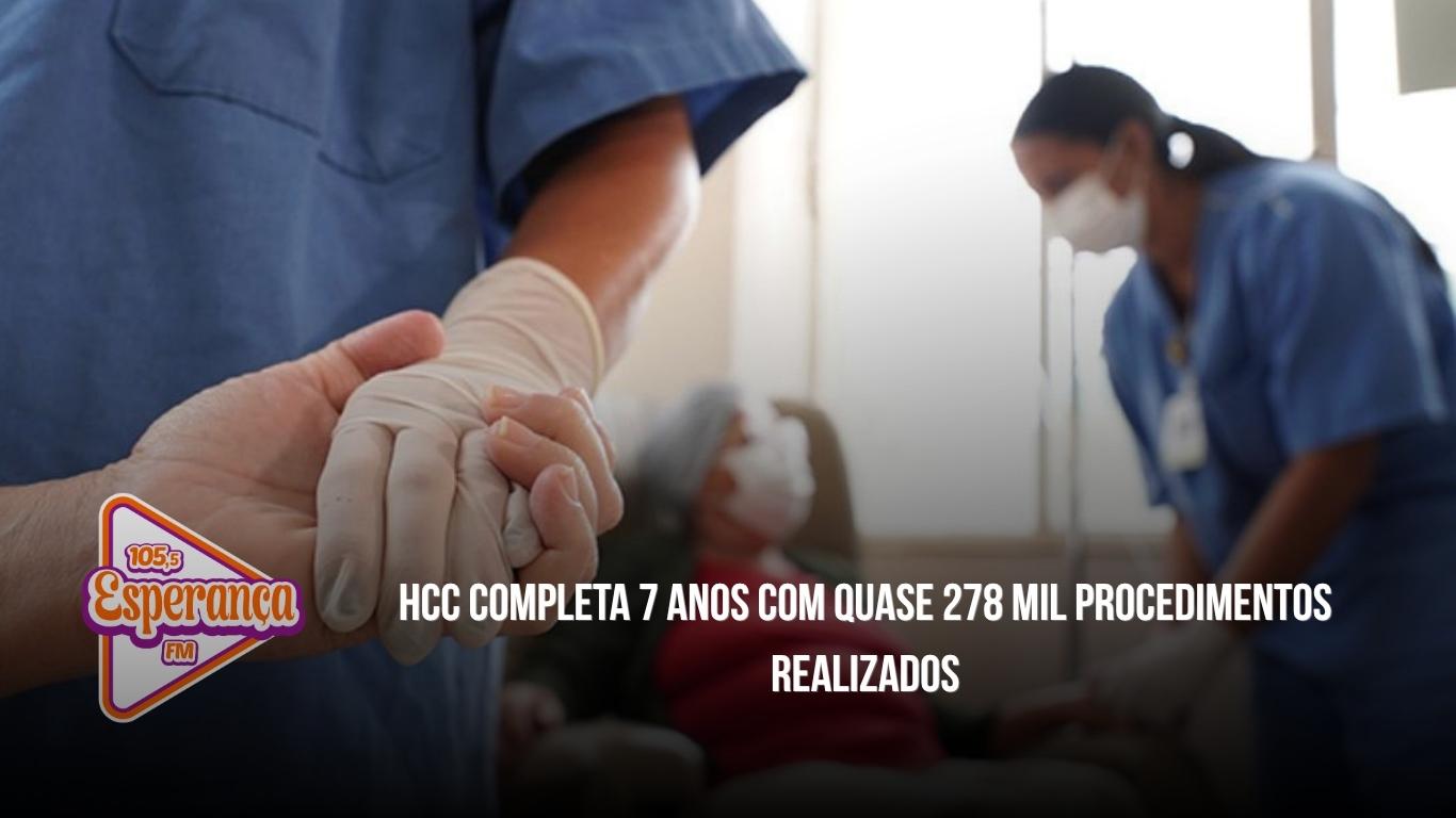 HCC completa 7 anos com quase 278 mil procedimentos realizados