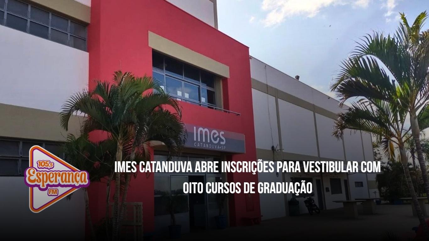 IMES Catanduva abre inscrições para vestibular com oito cursos de graduação