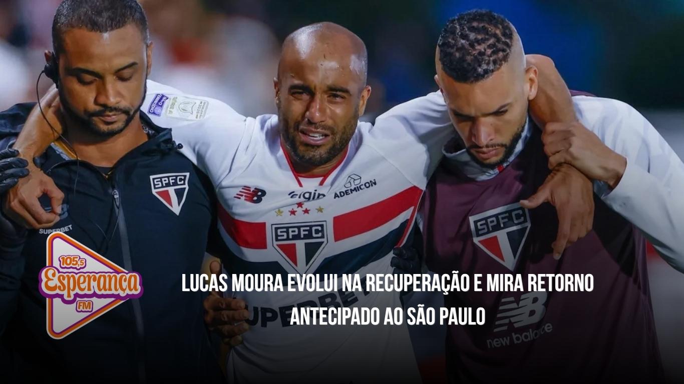 Lucas Moura evolui na recuperação e mira retorno antecipado ao São Paulo