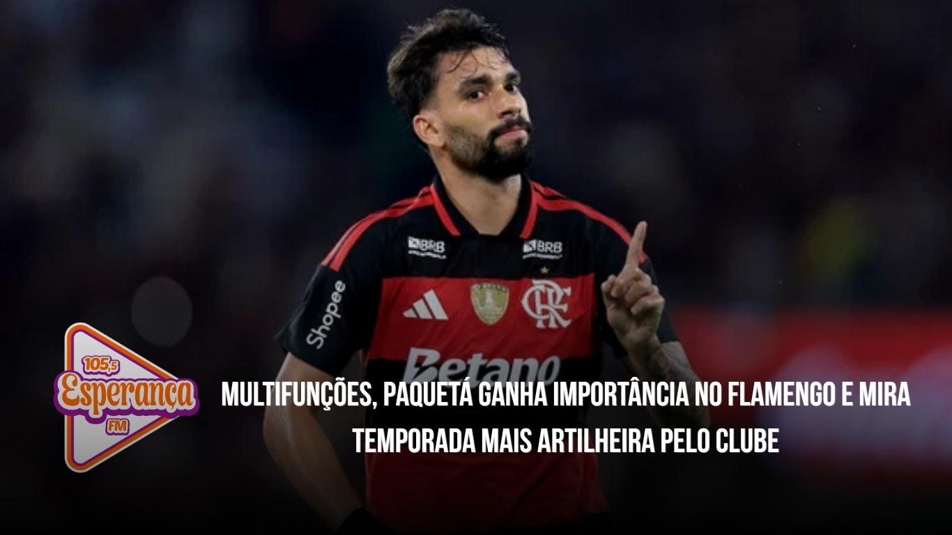 Multifunções, Paquetá ganha importância no Flamengo e mira temporada mais artilheira pelo clube