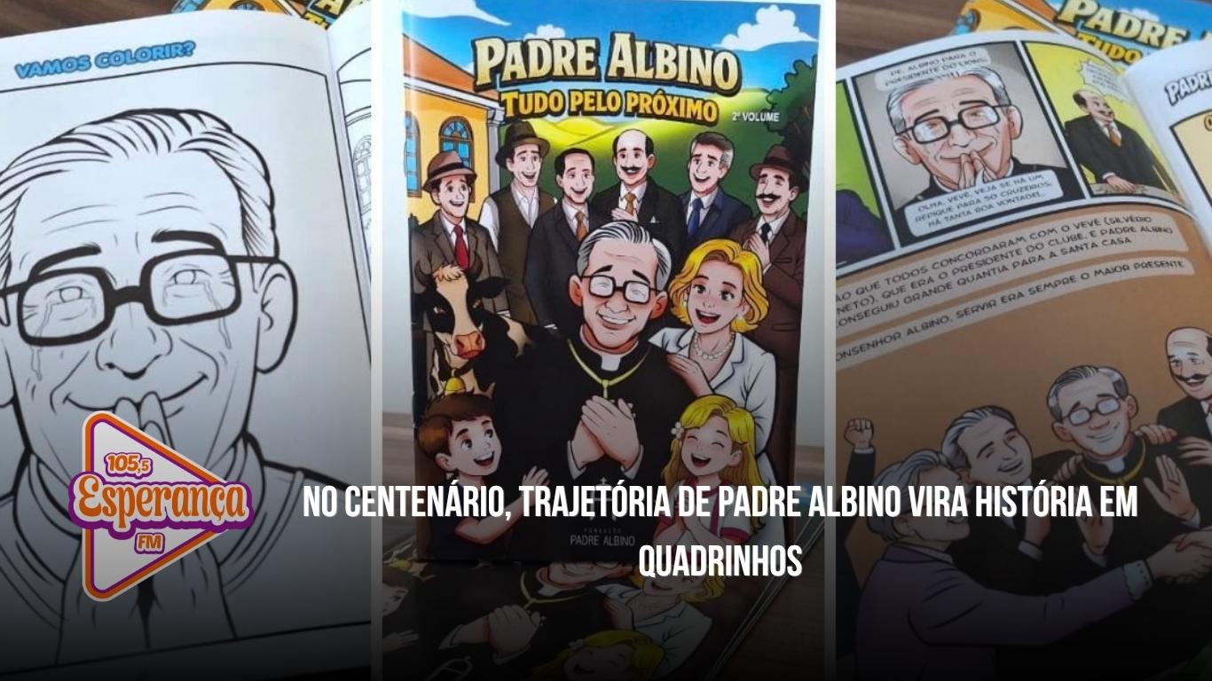 No centenário, trajetória de Padre Albino vira história em quadrinhos