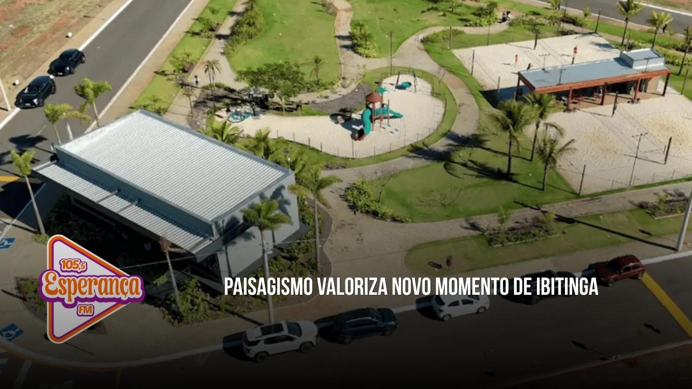 Paisagismo valoriza novo momento de Ibitinga