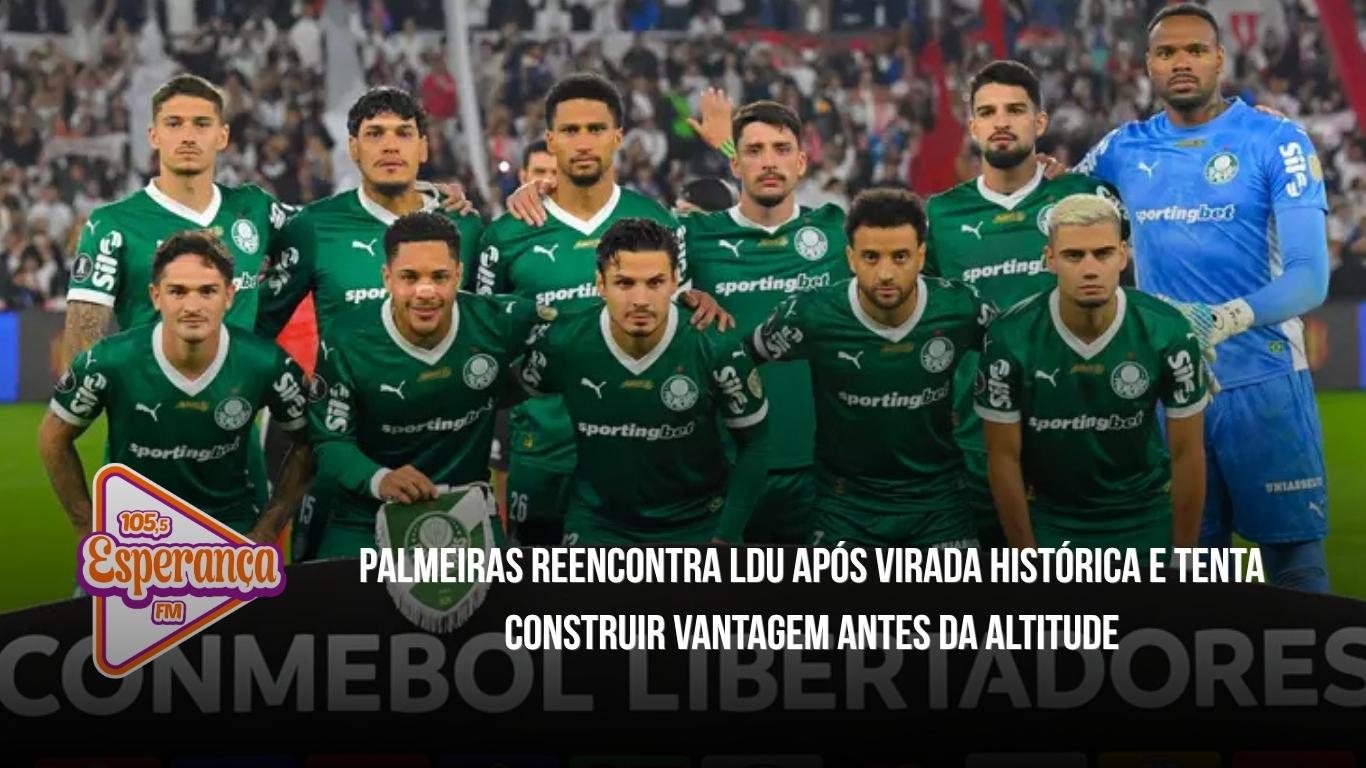 Palmeiras reencontra LDU após virada histórica e tenta construir vantagem antes da altitude