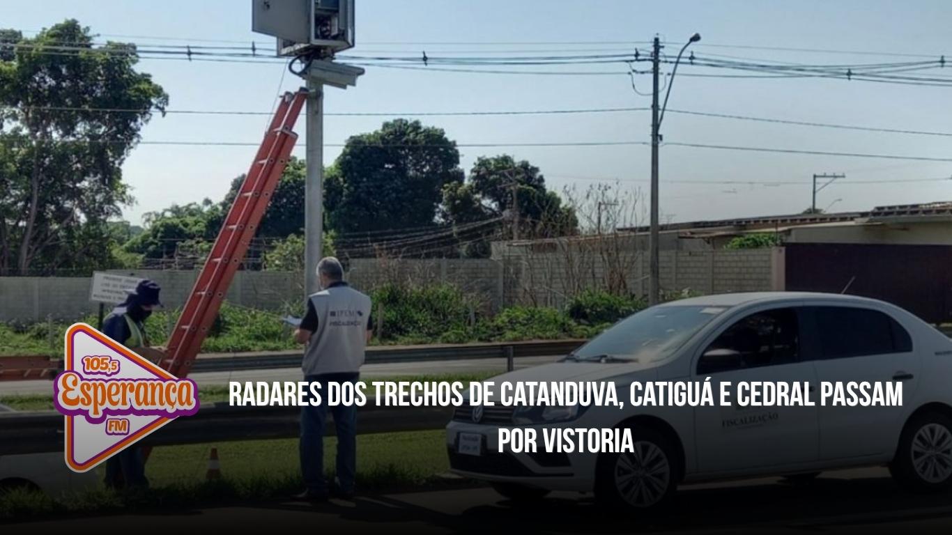 Radares dos trechos de Catanduva, Catiguá e Cedral passam por vistoria