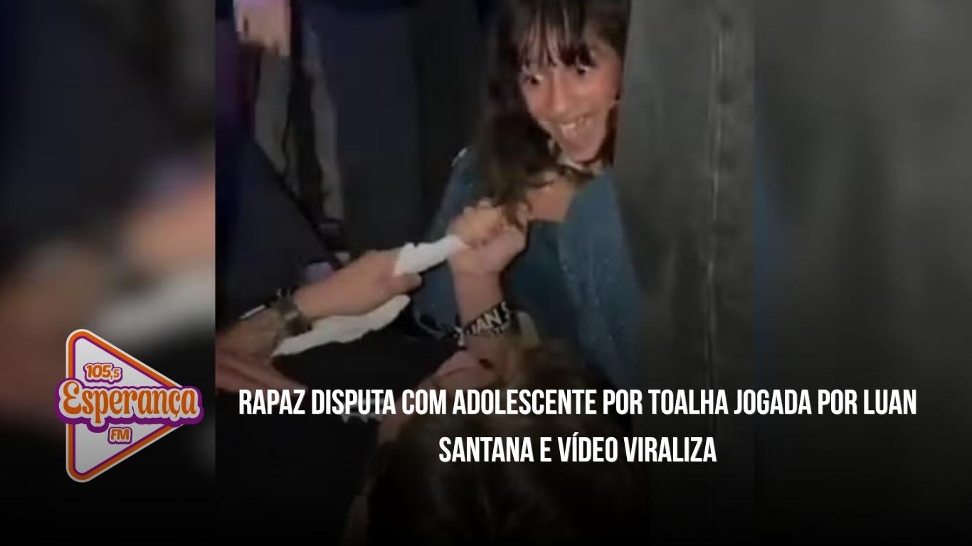 Rapaz disputa com adolescente por toalha jogada por Luan Santana e vídeo viraliza