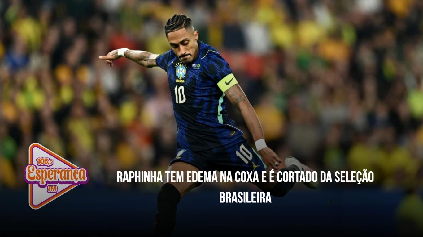 Raphinha tem edema na coxa e é cortado da Seleção Brasileira