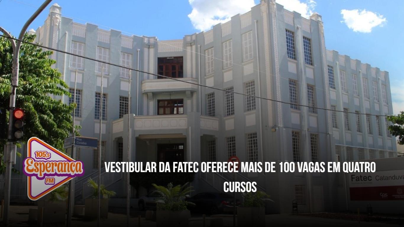 Vestibular da Fatec oferece mais de 100 vagas em quatro cursos