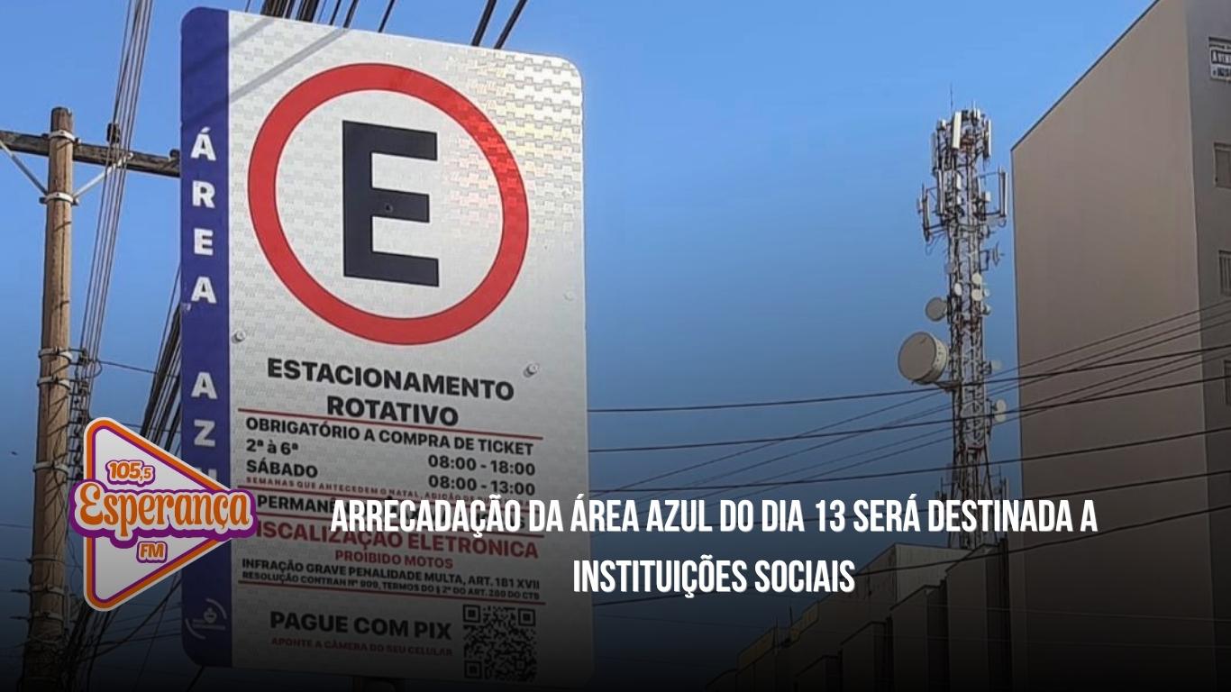 Arrecadação da Área Azul do dia 13 será destinada a instituições sociais