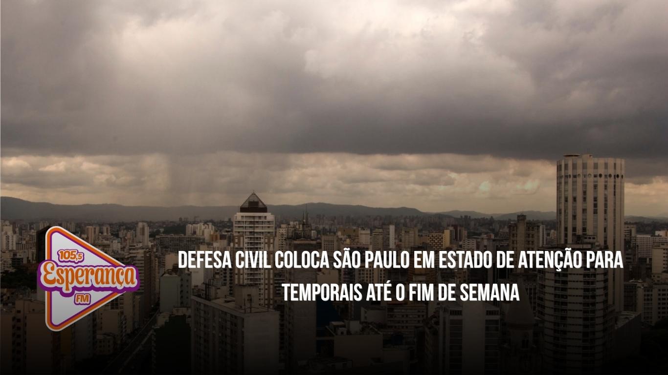 Defesa Civil coloca São Paulo em estado de atenção para temporais até o fim de semana
