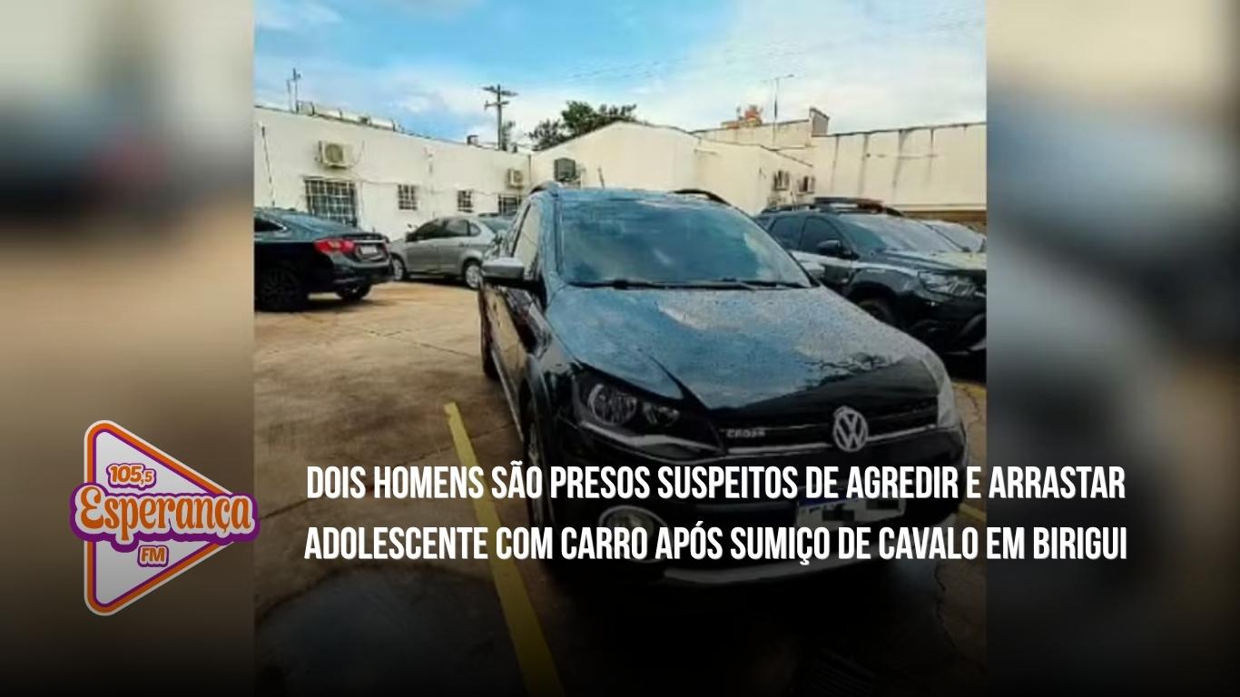 Dois homens são presos suspeitos de agredir e arrastar adolescente com carro após sumiço de cavalo em Birigui