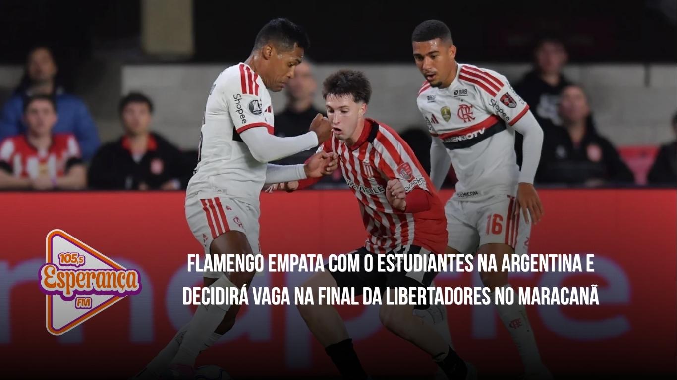 Flamengo empata com o Estudiantes na Argentina e decidirá vaga na final da Libertadores no Maracanã