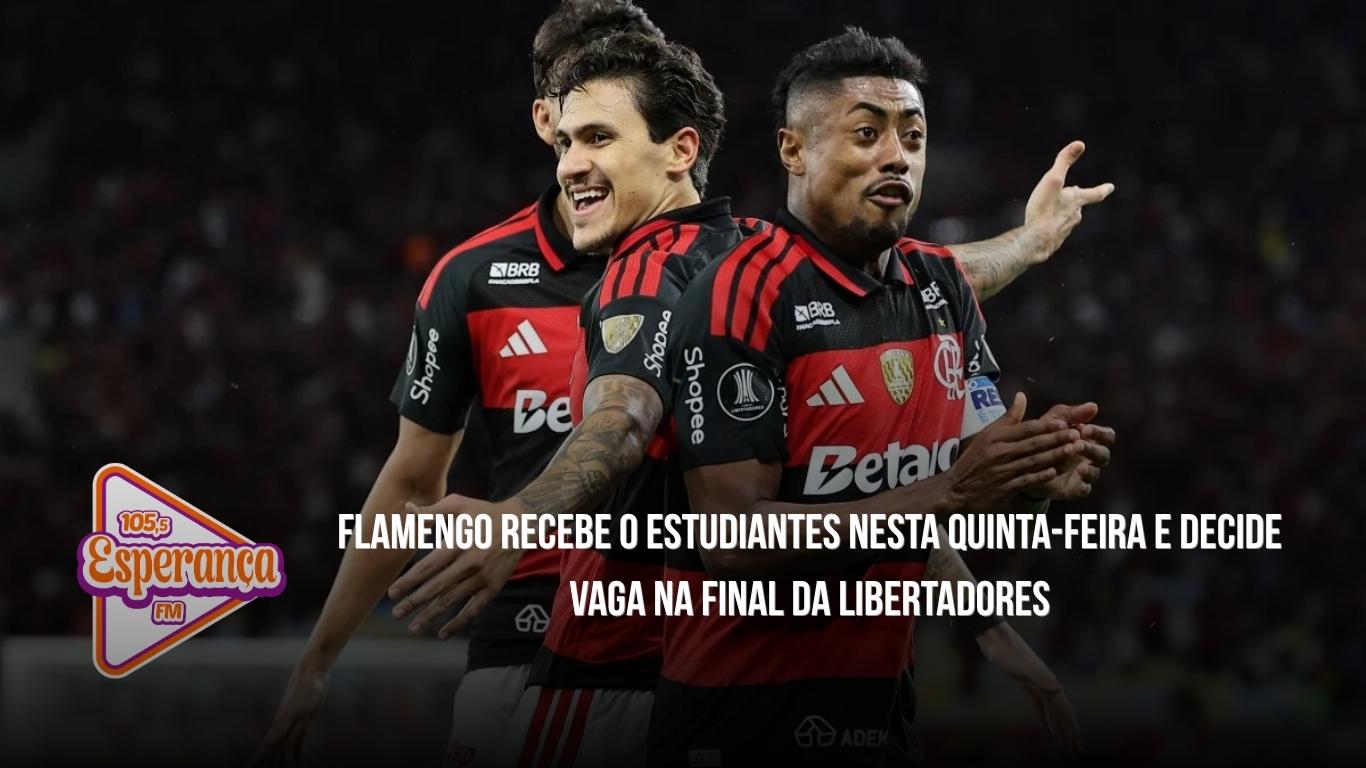 Flamengo recebe o Estudiantes nesta quinta-feira e decide vaga na final da Libertadores