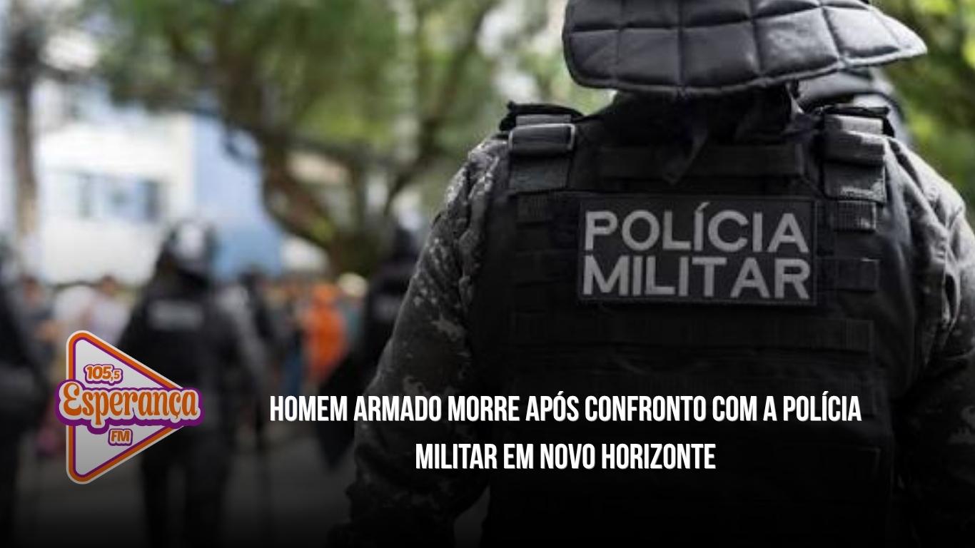 Homem armado morre após confronto com a Polícia Militar em Novo Horizonte
