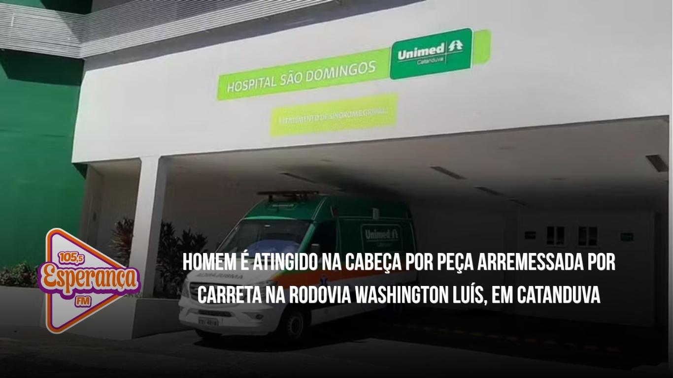 Homem é atingido na cabeça por peça arremessada por carreta na Rodovia Washington Luís, em Catanduva