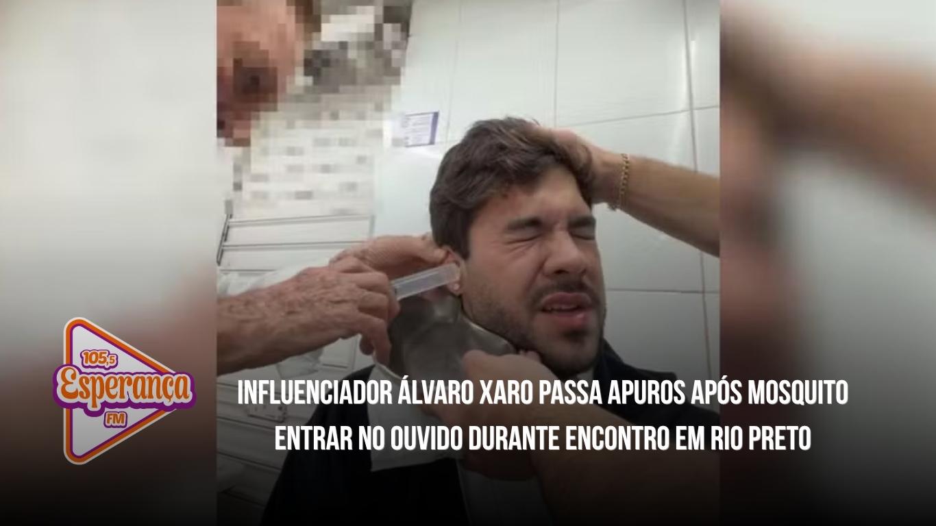 Influenciador Álvaro Xaro passa apuros após mosquito entrar no ouvido durante encontro em Rio Preto