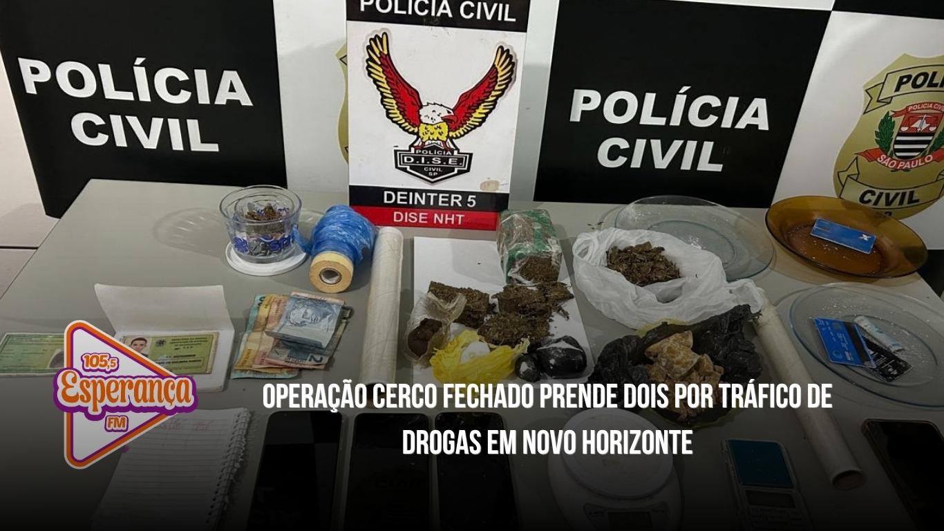 Operação Cerco Fechado prende dois por tráfico de drogas em Novo Horizonte