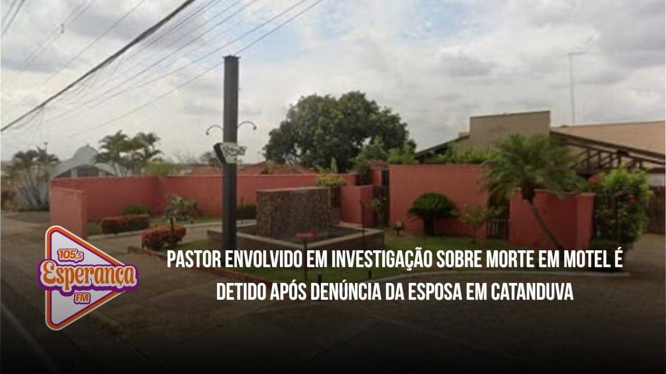 Pastor envolvido em investigação sobre morte em motel é detido após denúncia da esposa em Catanduva