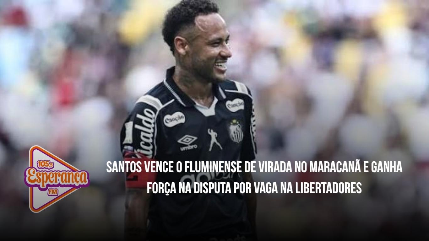 Santos vence o Fluminense de virada no Maracanã e ganha força na disputa por vaga na Libertadores