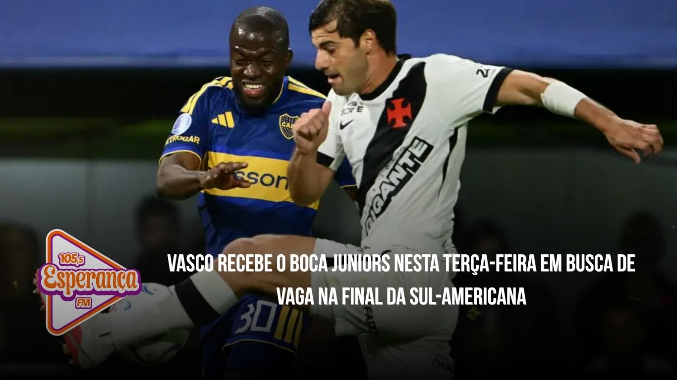 Vasco recebe o Boca Juniors nesta terça-feira em busca de vaga na final da Sul-Americana