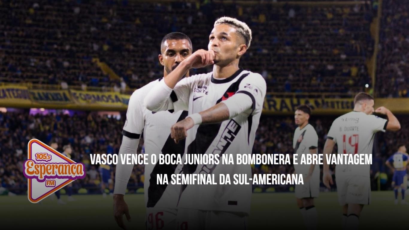 Vasco vence o Boca Juniors na Bombonera e abre vantagem na semifinal da Sul-Americana